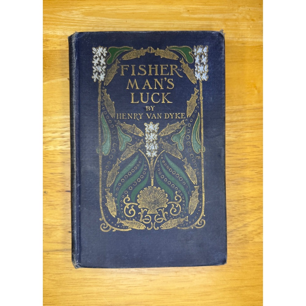 Fishermans Luck‎ Henry Van Dyke Illustrated 1905 Charles Scribner's Sons Antique